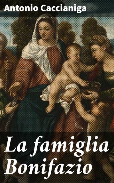 La famiglia Bonifazio: Intrighi familiari nel Rinascimento italiano