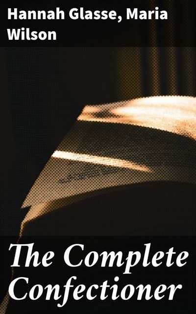 The Complete Confectioner