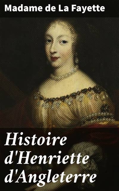 Histoire d'Henriette d'Angleterre