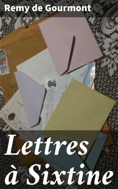 Lettres à Sixtine