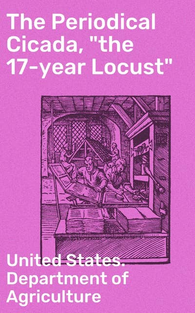 The Periodical Cicada, "the 17-year Locust"