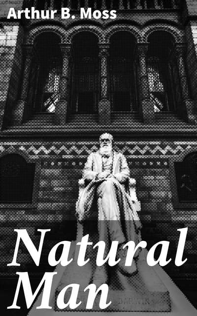 Natural Man: A Poetic Exploration of Humanity's Connection to Nature