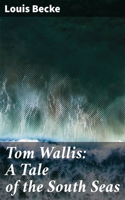 Tom Wallis: A Tale of the South Seas