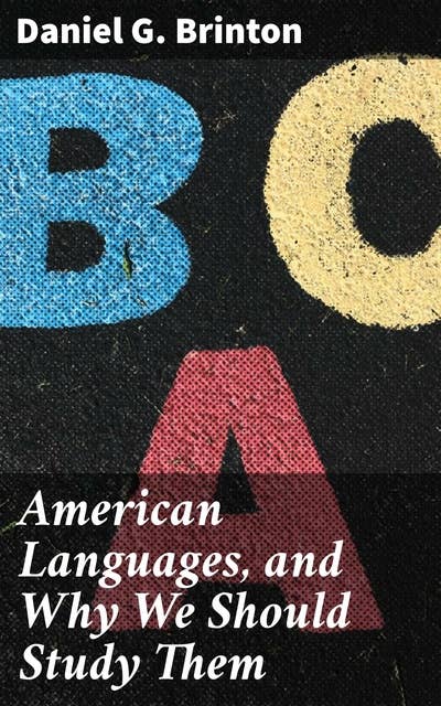 American Languages, and Why We Should Study Them: Exploring the Diversity of Indigenous Languages in America