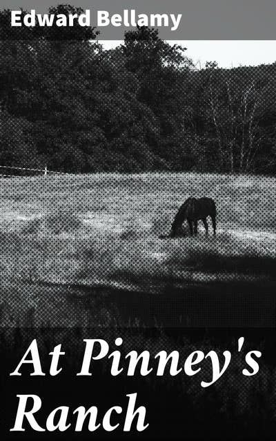 At Pinney's Ranch: 1898