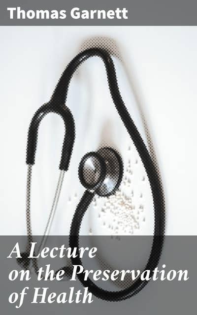 A Lecture on the Preservation of Health
