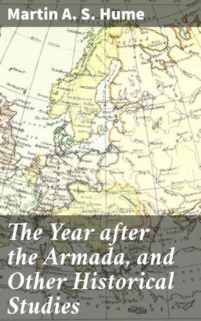 The Year after the Armada and Other Historical Studies E bok