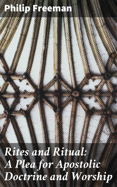 Rites and Ritual: A Plea for Apostolic Doctrine and Worship