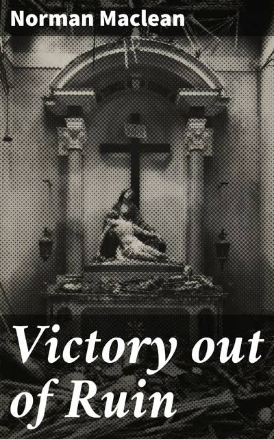 Victory out of Ruin