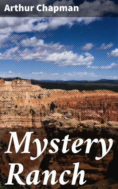 Mystery Ranch: A Gripping Tale of Suspense and Intrigue in the Wild West