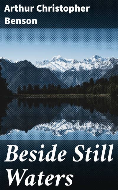 Beside Still Waters: Reflections on spirituality, inner peace, and the search for meaning in a chaotic world