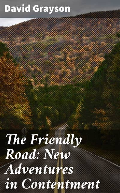 The Friendly Road: New Adventures in Contentment