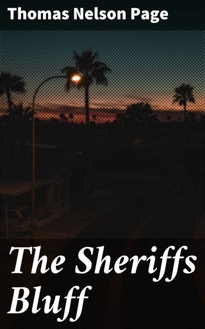 The Sheriffs Bluff: 1908