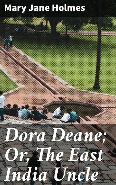 Dora Deane; Or, The East India Uncle