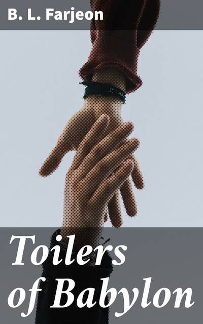 Toilers of Babylon: A Novel