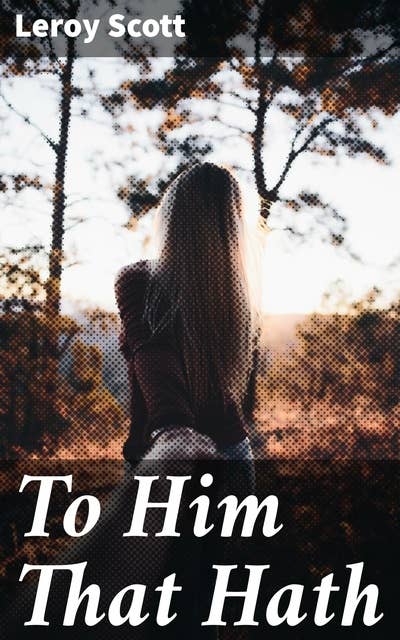 To Him That Hath: A Southern Gothic Tale of Redemption and the Human Soul