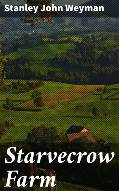 Starvecrow Farm: Love, Betrayal, and Redemption in Rural England