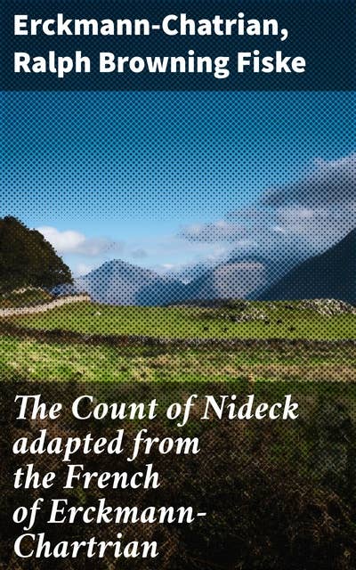 The Count of Nideck adapted from the French of Erckmann-Chartrian: A Tapestry of Folklore and Human Experience