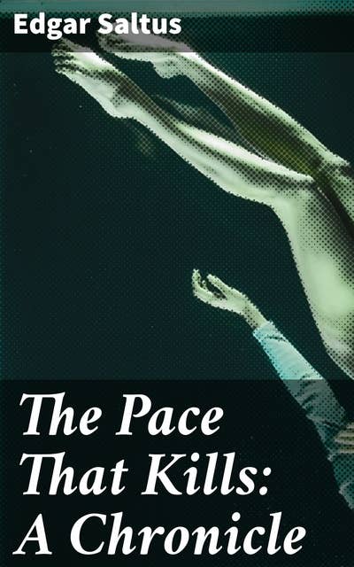 The Pace That Kills: A Chronicle