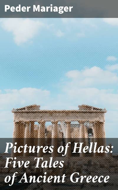 Pictures of Hellas: Five Tales of Ancient Greece
