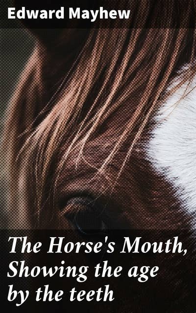 The Horse's Mouth, Showing the age by the teeth