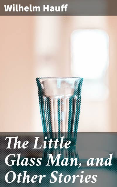 The Little Glass Man, and Other Stories