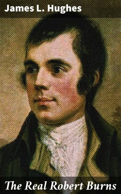 The Real Robert Burns: Unveiling the Poet's Legacy in Scottish Culture