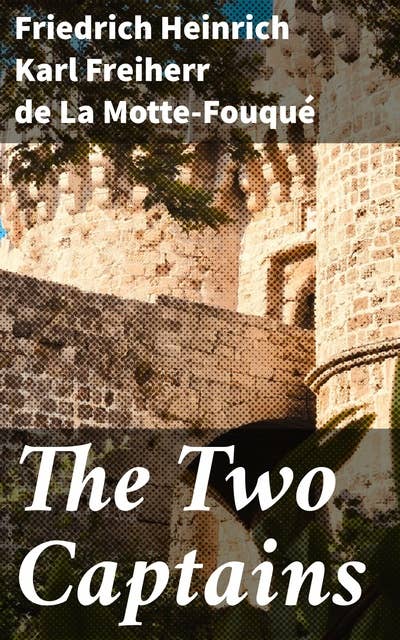 The Two Captains: An Epic Tale of Honor, Duty, and Sacrifice in the Napoleonic Wars