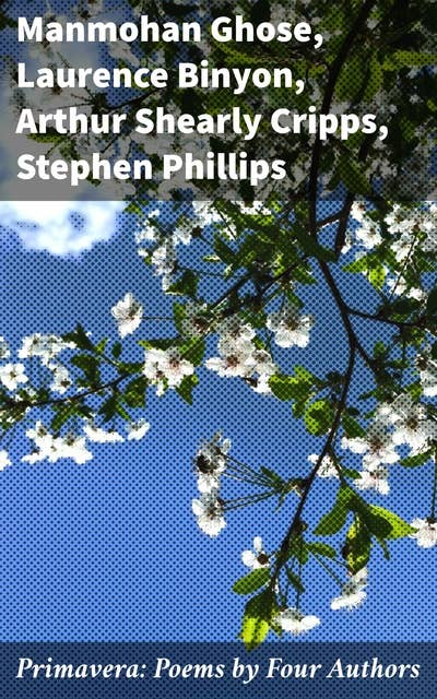 Primavera: Poems by Four Authors: An Anthology of Diverse Verse Expressions
