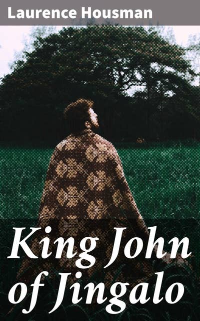 King John of Jingalo: The Story of a Monarch in Difficulties