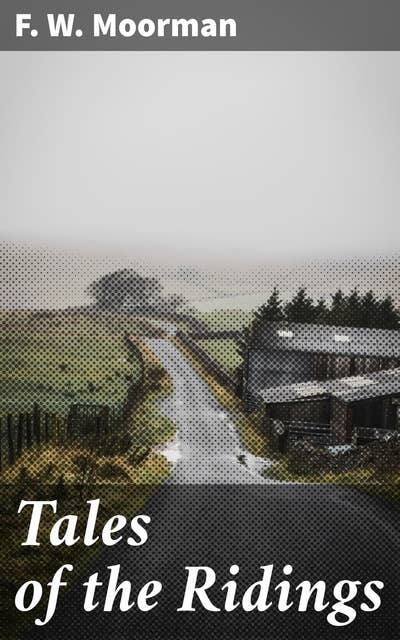 Tales of the Ridings: Captivating Tales of Yorkshire Countryside and Rural Heritage
