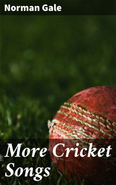 More Cricket Songs: Capturing the Magic of Cricket Through Whimsical Poetry