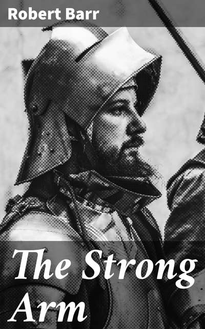 The Strong Arm: Unraveling Intrigue in the Victorian Era