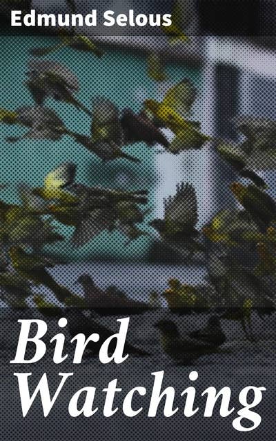 Bird Watching: A Comprehensive Guide to Observing and Appreciating Bird Species