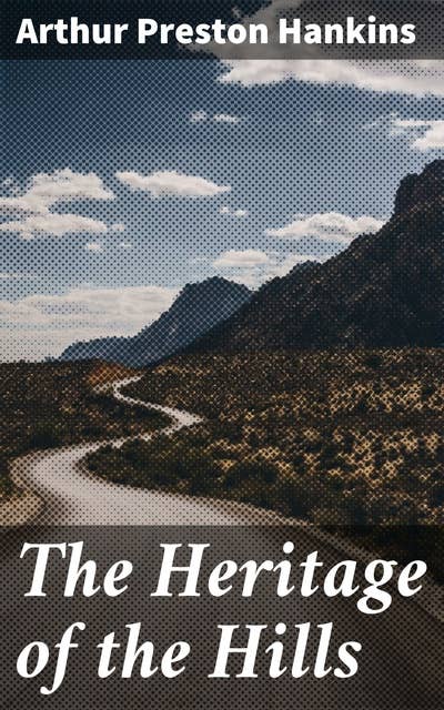 The Heritage of the Hills: A Lyrical Journey Through Appalachia's Timeless Legacy
