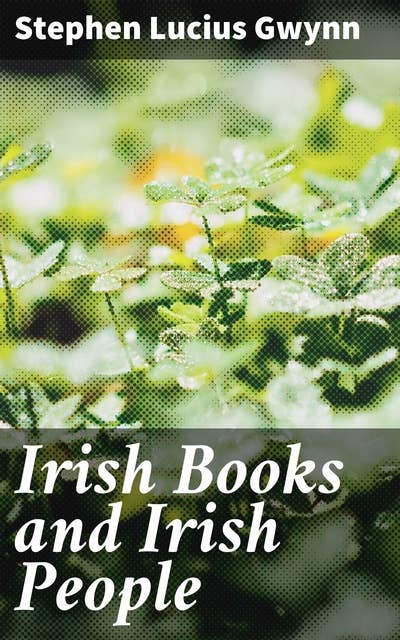 Irish Books and Irish People: Exploring the Interconnectedness of Irish Literature and Identity