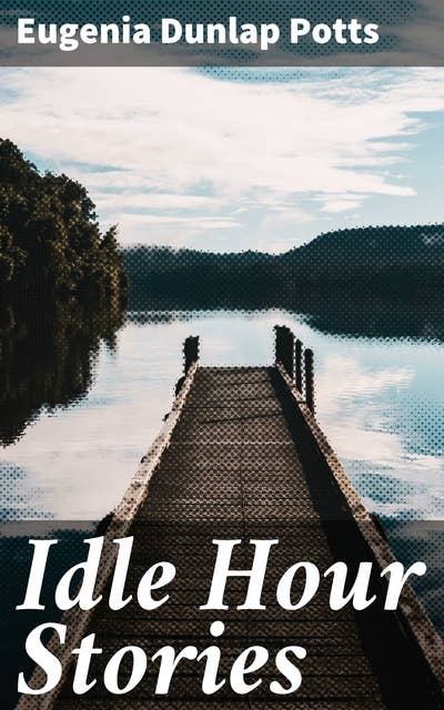 Idle Hour Stories