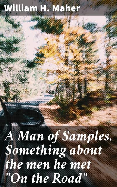 A Man of Samples. Something about the men he met "On the Road"