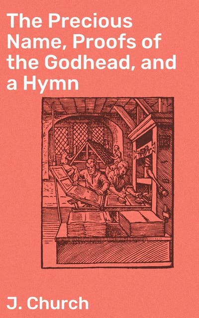 The Precious Name, Proofs of the Godhead, and a Hymn