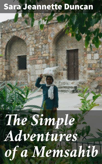 The Simple Adventures of a Memsahib: A Humorous Journey Through British Colonial India