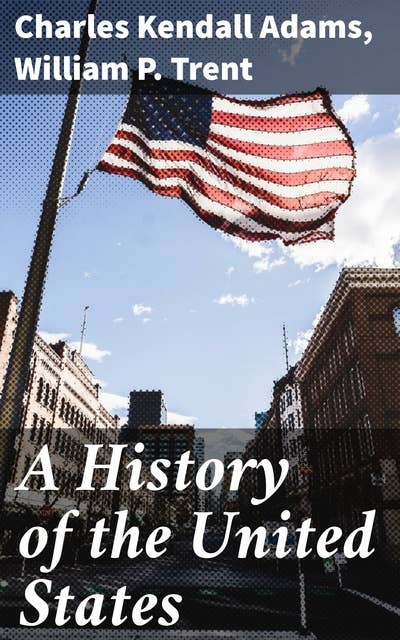 A History of the United States: Exploring America's Past Through Diverse Narratives