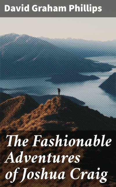 The Fashionable Adventures of Joshua Craig: A Novel