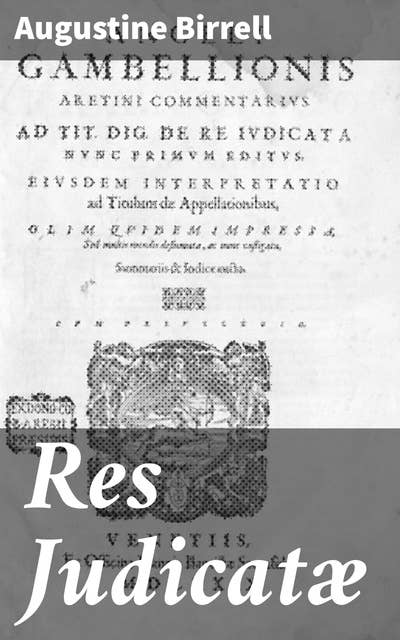 Res Judicatæ: Papers and Essays