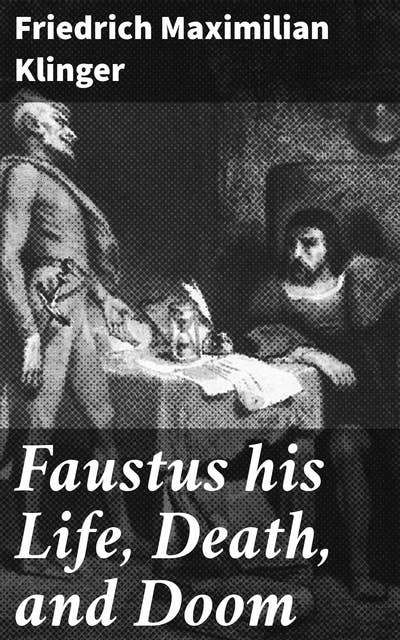 Faustus his Life, Death, and Doom: An Exploration of Temptation and Redemption in 18th-century German Literature