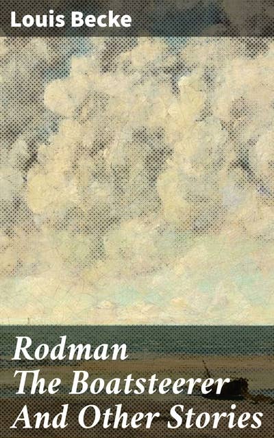 Rodman The Boatsteerer And Other Stories: 1898