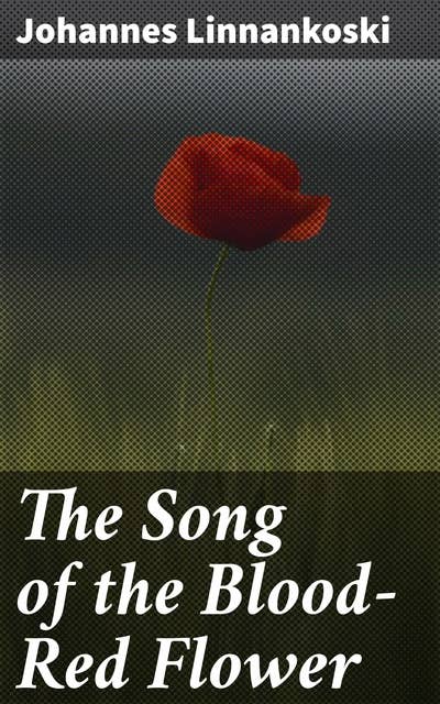 The Song of the Blood-Red Flower