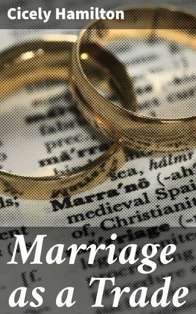 Marriage as a Trade: Challenging Gender Norms and Marriage Expectations in Edwardian England