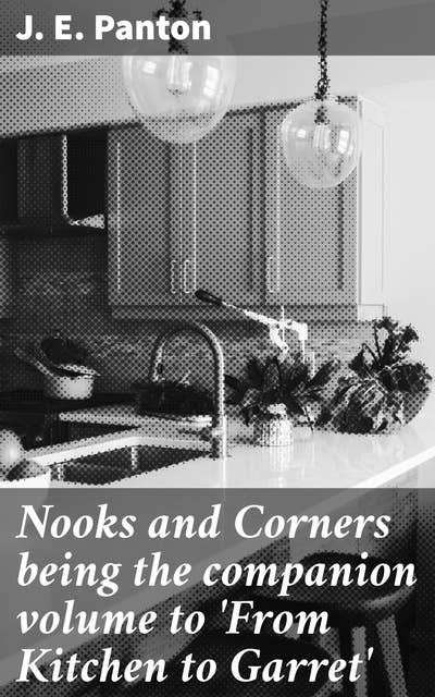 Nooks and Corners being the companion volume to 'From Kitchen to Garret'
