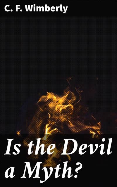 Is the Devil a Myth?: Exploring the Enigma of Evil and Morality Through Literary Analysis and Spiritual Exploration