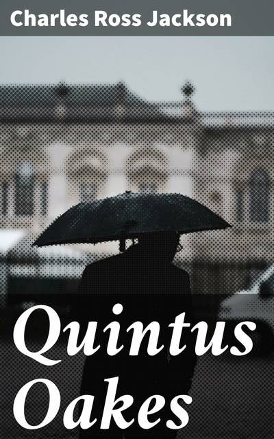Quintus Oakes: A Detective Story
